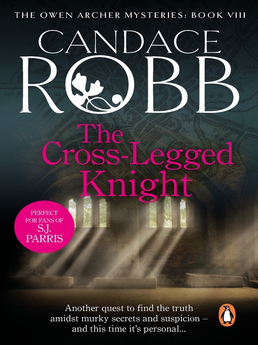 Title details for The Cross Legged Knight by Candace Robb - Available